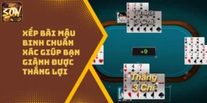 Cách Xếp Bài Mậu Binh | Hướng Dẫn Cùng Sonclub