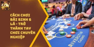 Cách Chơi Bài Binh 6 Lá – Trở Thành Tay Chơi Chuyên Nghiệp