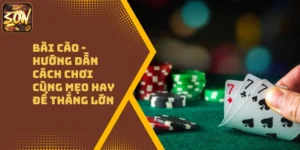 Bài Cào – Hướng Dẫn Cách Chơi Cùng Mẹo Hay Để Thắng Lớn
