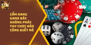 Cẩm Nang Game Bài Không Phải Tay Chơi Nào Cũng Biết Rõ
