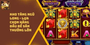 Kho Tàng Ngũ Long – Lựa Chọn Hàng Đầu Để Săn Thưởng Lớn