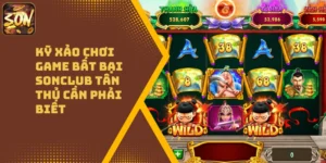 Kỹ Xảo Chơi Game Bất Bại Sonclub Tân Thủ Cần Phải Biết
