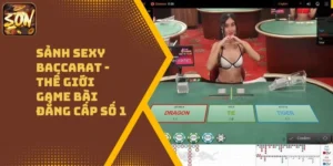 Sảnh Sexy Baccarat – Thế Giới Game Bài Đẳng Cấp Số 1